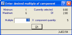 Enter desired multiple of component