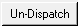 Un-Dispatch